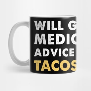 Medical Advice For Tacos Funny Mexican Doctor Gift Mug